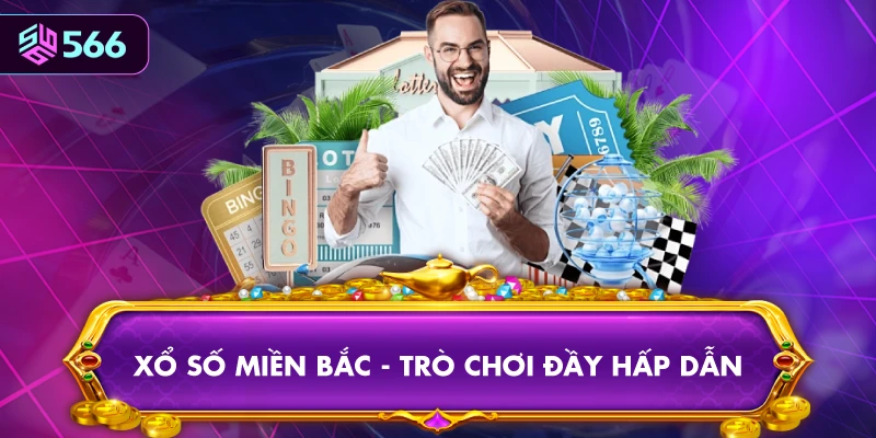 Xổ Số Miền Bắc - Trò Chơi Đầy Hấp Dẫn